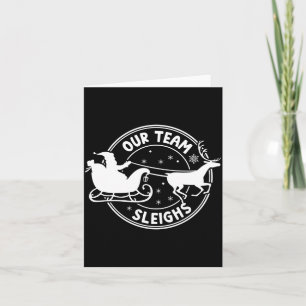 Our Team Sleighs Christmas Reindeers Santa's Long Card