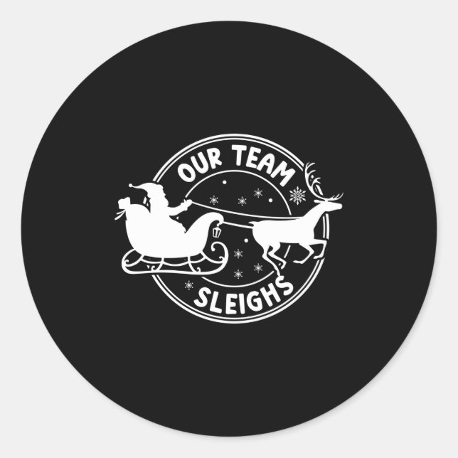 Our Team Sleighs Christmas Reindeers Santa's Long  Classic Round Sticker (Front)