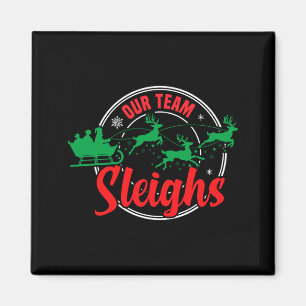 Our Team Sleighs Christmas Reindeers Santa's Long Magnet