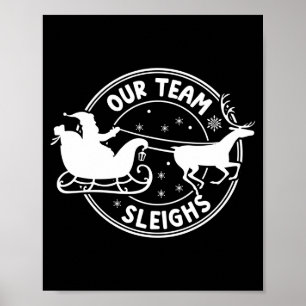 Our Team Sleighs Christmas Reindeers Santa's Long Poster
