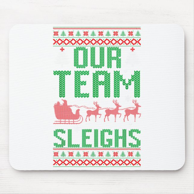 Our Team Sleighs Christmas Reindeers Santa's  Mouse Mat (Front)