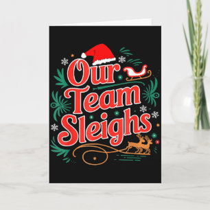Our Team Sleighs Christmas Reindeers Santa's Worke Card