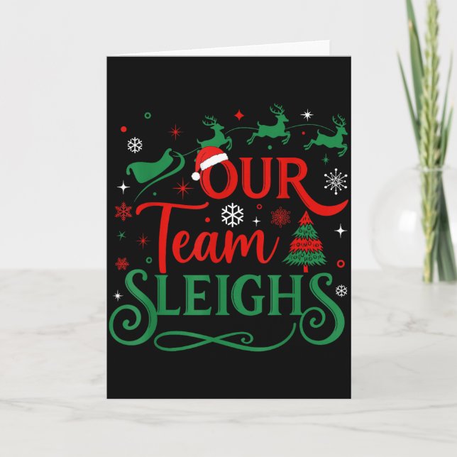 Our Team Sleighs Christmas Reindeers Santa's Worke Card (Front)
