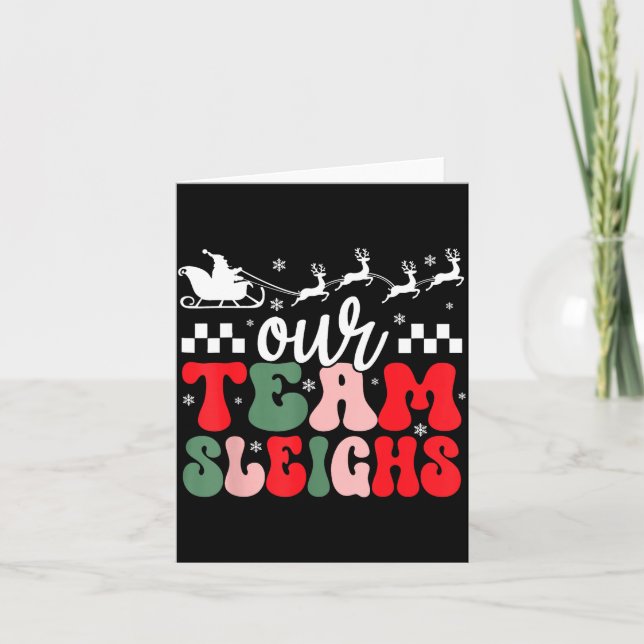 Our Team Sleighs Christmas Reindeers Santa's Worke Card (Front)