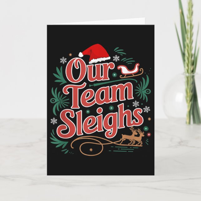 Our Team Sleighs Christmas Reindeers Santa's Worke Card (Front)