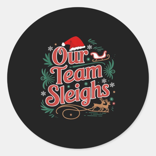Our Team Sleighs Christmas Reindeers Santa's Worke Classic Round Sticker (Front)