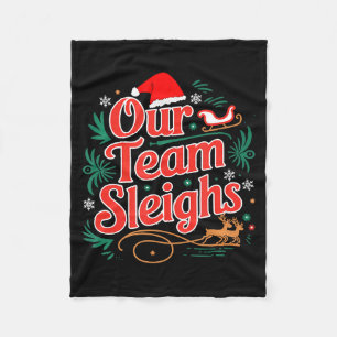Our Team Sleighs Christmas Reindeers Santa's Worke Fleece Blanket