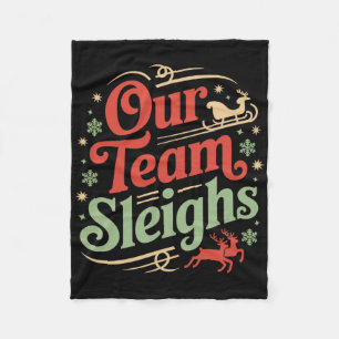 Our Team Sleighs Christmas Reindeers Santa's Worke Fleece Blanket