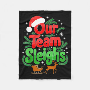 Our Team Sleighs Christmas Reindeers Santa's Worke Fleece Blanket