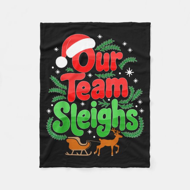 Our Team Sleighs Christmas Reindeers Santa's Worke Fleece Blanket (Front)