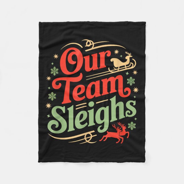 Our Team Sleighs Christmas Reindeers Santa's Worke Fleece Blanket (Front)