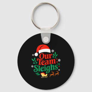 Our Team Sleighs Christmas Reindeers Santa's Worke Key Ring