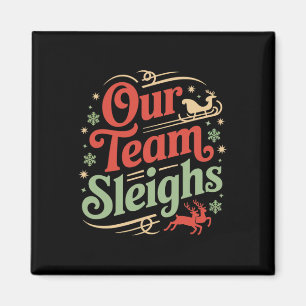 Our Team Sleighs Christmas Reindeers Santa's Worke Magnet