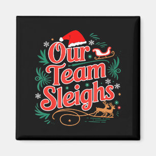 Our Team Sleighs Christmas Reindeers Santa's Worke Magnet