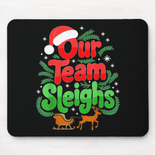 Our Team Sleighs Christmas Reindeers Santa's Worke Mouse Mat