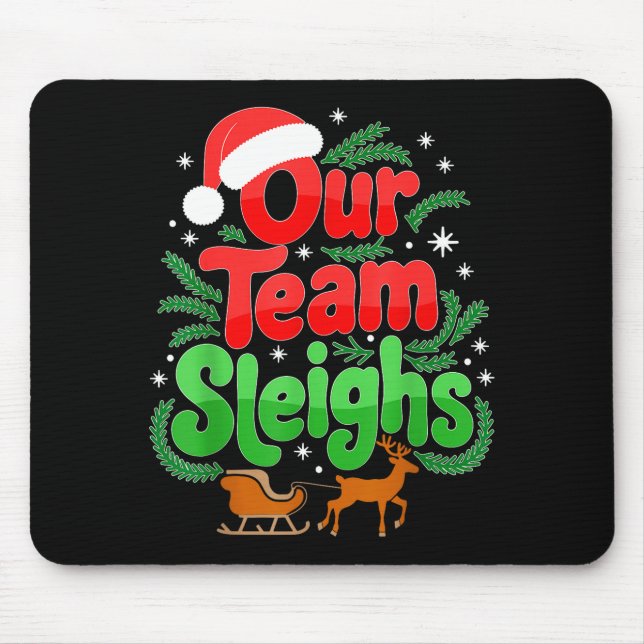 Our Team Sleighs Christmas Reindeers Santa's Worke Mouse Mat (Front)