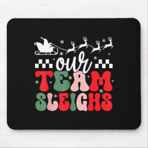 Our Team Sleighs Christmas Reindeers Santa's Worke Mouse Mat