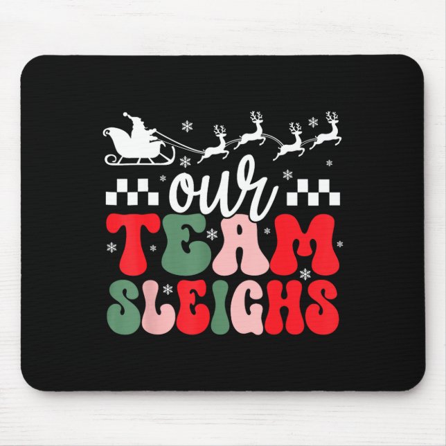 Our Team Sleighs Christmas Reindeers Santa's Worke Mouse Mat (Front)