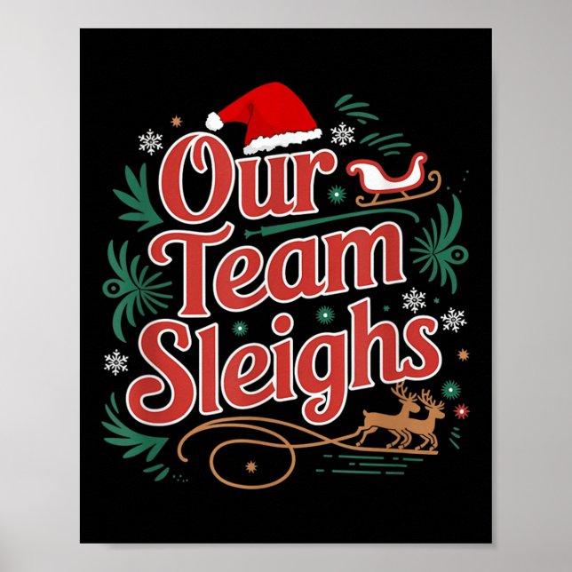 Our Team Sleighs Christmas Reindeers Santa's Worke Poster (Front)