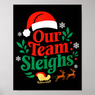 Our Team Sleighs Christmas Reindeers Santa's Worke Poster