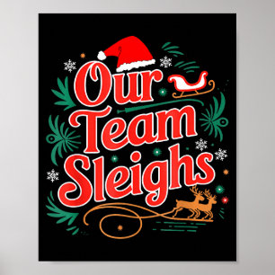 Our Team Sleighs Christmas Reindeers Santa's Worke Poster