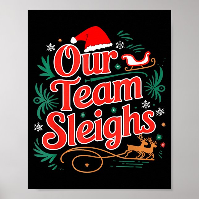 Our Team Sleighs Christmas Reindeers Santa's Worke Poster (Front)
