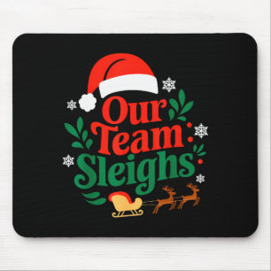 Our Team Sleighs Christmas Reindeers Santas Worker Mouse Mat
