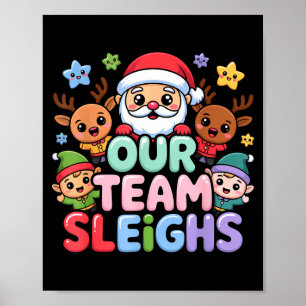 Our Team Sleighs Christmas Santa And Xmas Party Sq Poster