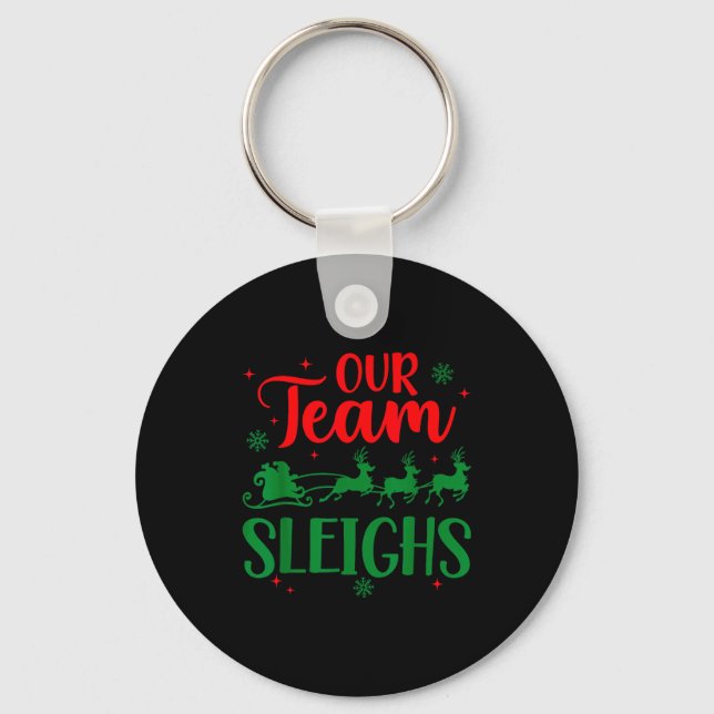 Our Team Sleighs Christmas Santa Reindeers Office  Key Ring (Front)