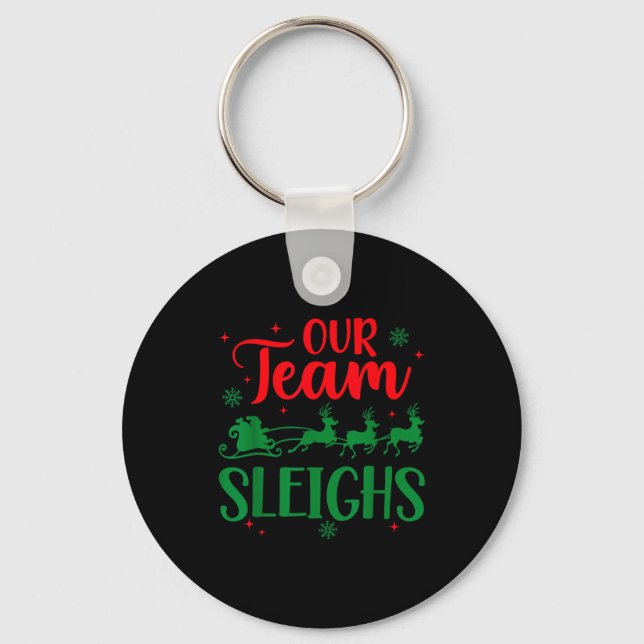 Our Team Sleighs Christmas Santa Reindeers Office  Key Ring (Front)