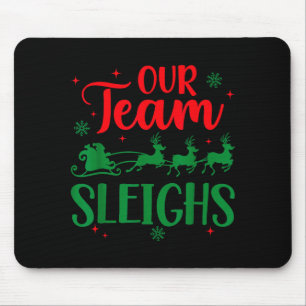 Our Team Sleighs Christmas Santa Reindeers Office Mouse Mat