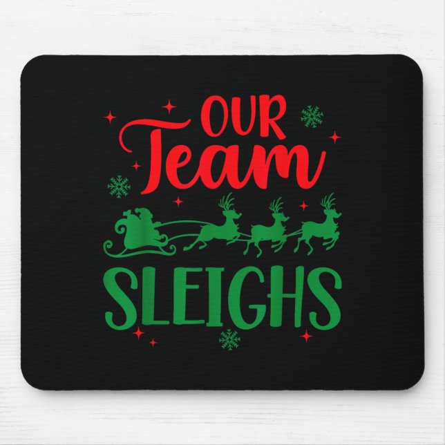 Our Team Sleighs Christmas Santa Reindeers Office  Mouse Mat (Front)