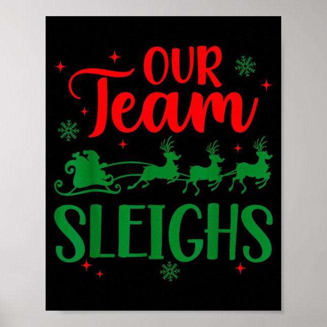 Our Team Sleighs Christmas Santa Reindeers Office  Poster (Front)
