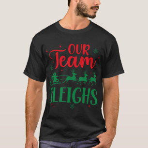 Our Team Sleighs Christmas Santa Reindeers Office T-Shirt