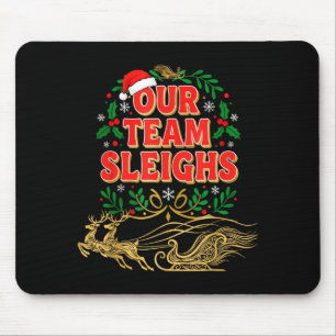 Our Team Sleighs Christmas Shirts, Festive Office  Mouse Mat