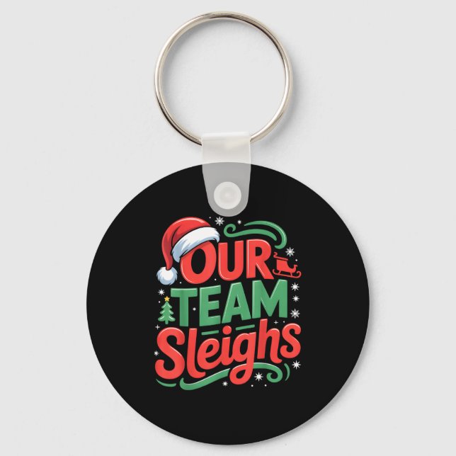 Our Team Sleighs Funny Christmas Reindeers Xmas  Key Ring (Front)