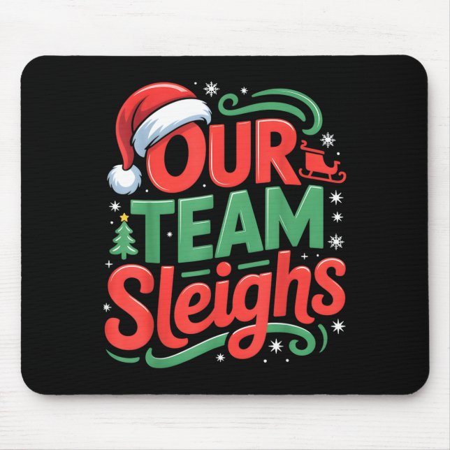 Our Team Sleighs Funny Christmas Reindeers Xmas  Mouse Mat (Front)