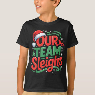 Our Team Sleighs Funny Christmas Reindeers Xmas  T-Shirt