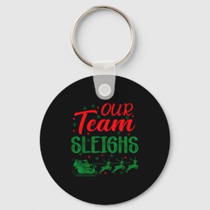 Our Team Sleighs Funny Christmas Work Team Holiday Key Ring
