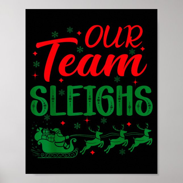 Our Team Sleighs Funny Christmas Work Team Holiday Poster (Front)