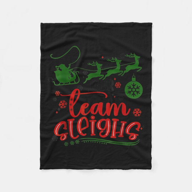 Our Team Sleighs Reindeer Santa Claus Xmas Office  Fleece Blanket (Front)