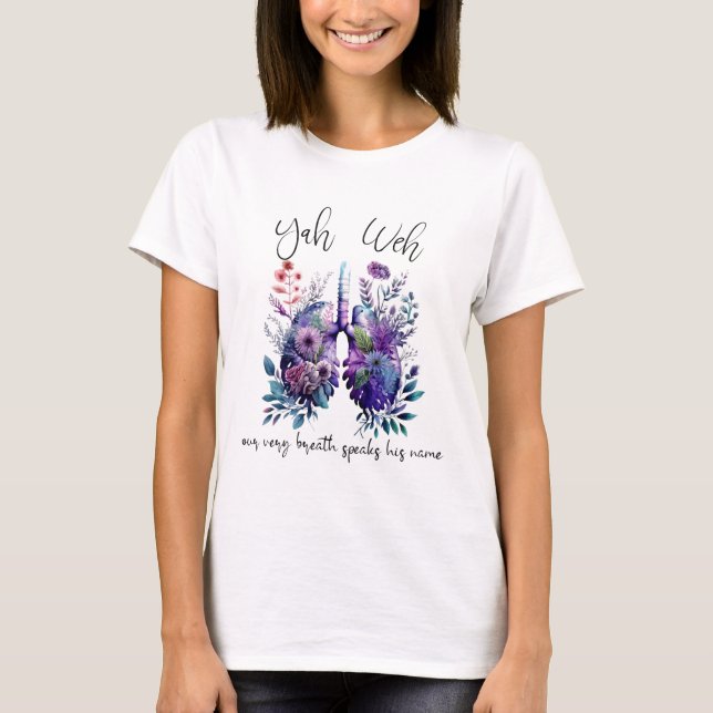 Our Very Breath Speaks His Name Yhwh Christian Rel T-Shirt (Front)