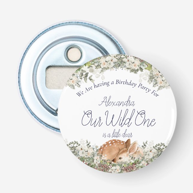 Our Wild One is a little dear. Deer Woodland 1st   Bottle Opener (Front)