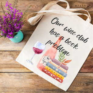 Our Wine Club Has A Book Problem Customisable Tote Bag