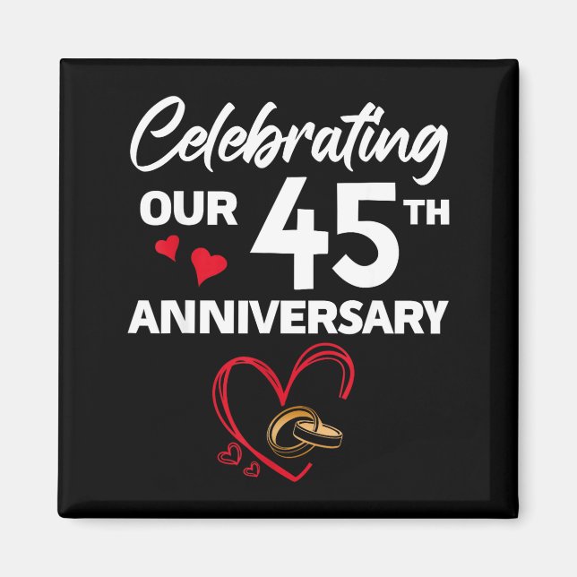 Our Year Celebrating 45th Wedding Anniversary 45 Magnet (Front)