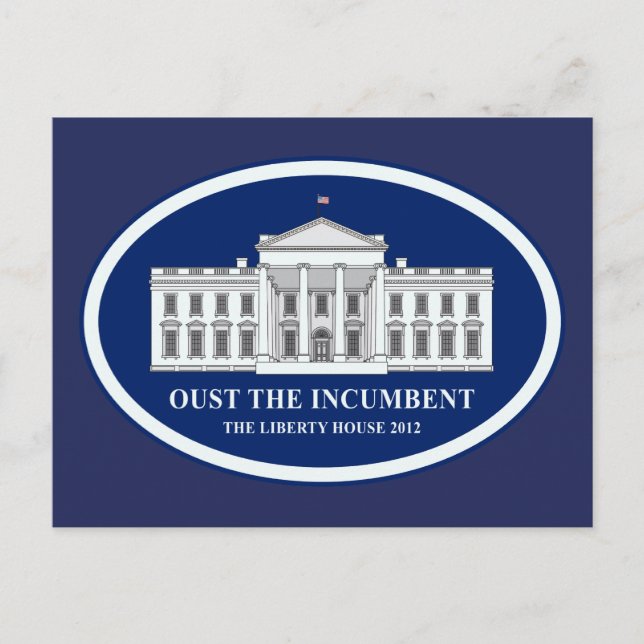 Oust the Incumbent - Liberty House 2012 Postcard (Front)