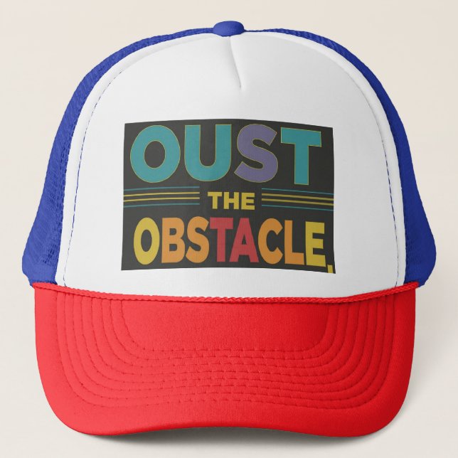 Oust the obstacle trucker hat (Front)