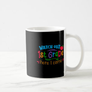Out 1st Grade Here I Come  Coffee Mug