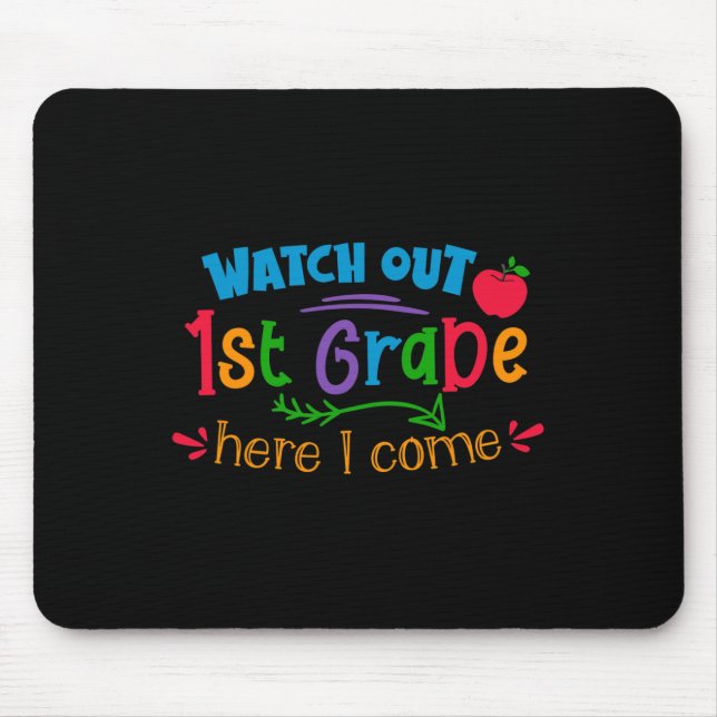 Out 1st Grade Here I Come  Mouse Mat (Front)