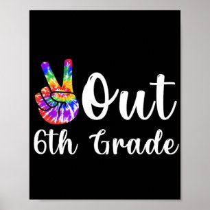 Out 6th Grade Last Day Of School Graduation Poster